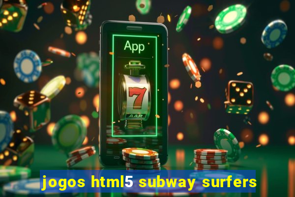 jogos html5 subway surfers